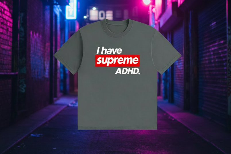 ADHD Supreme unisex drop shoulder t-shirt in gray with bold "I have supreme ADHD" graphic on neon alley background Streetwear,Adhd,Supreme,Neurodivergent