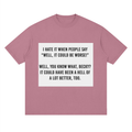 You know what, Becky - Streetwear Loose Drop Shoulder T-Shirt