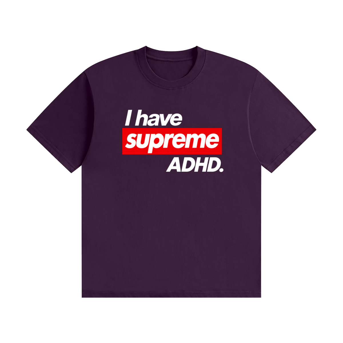 ADHD Supreme unisex drop shoulder t-shirt in purple with bold "I have supreme ADHD" graphic on white background Streetwear,Adhd,Supreme,Neurodivergent