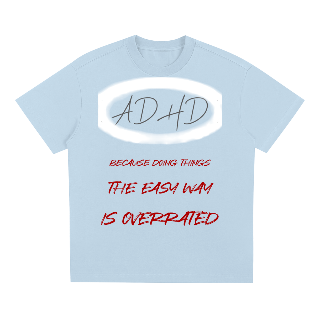ADHD Overrated - Quick-Dry Cooling T-Shirt