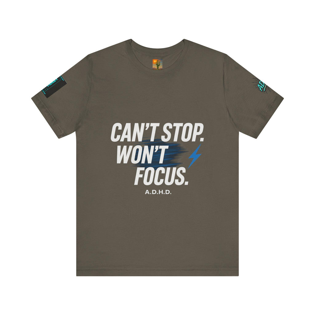 ADHD Shirt: 'Can't Stop Won't Focus' Graphic Tee