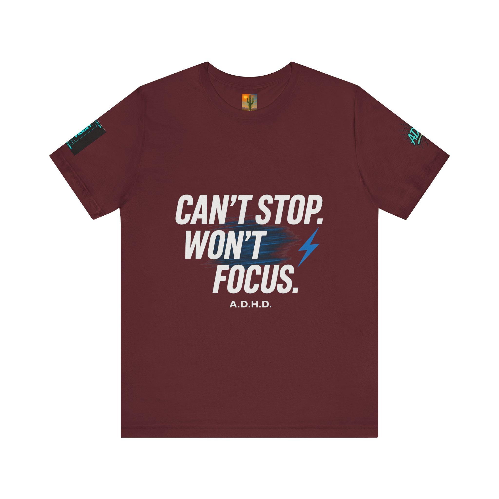 ADHD Shirt: 'Can't Stop Won't Focus' Graphic Tee