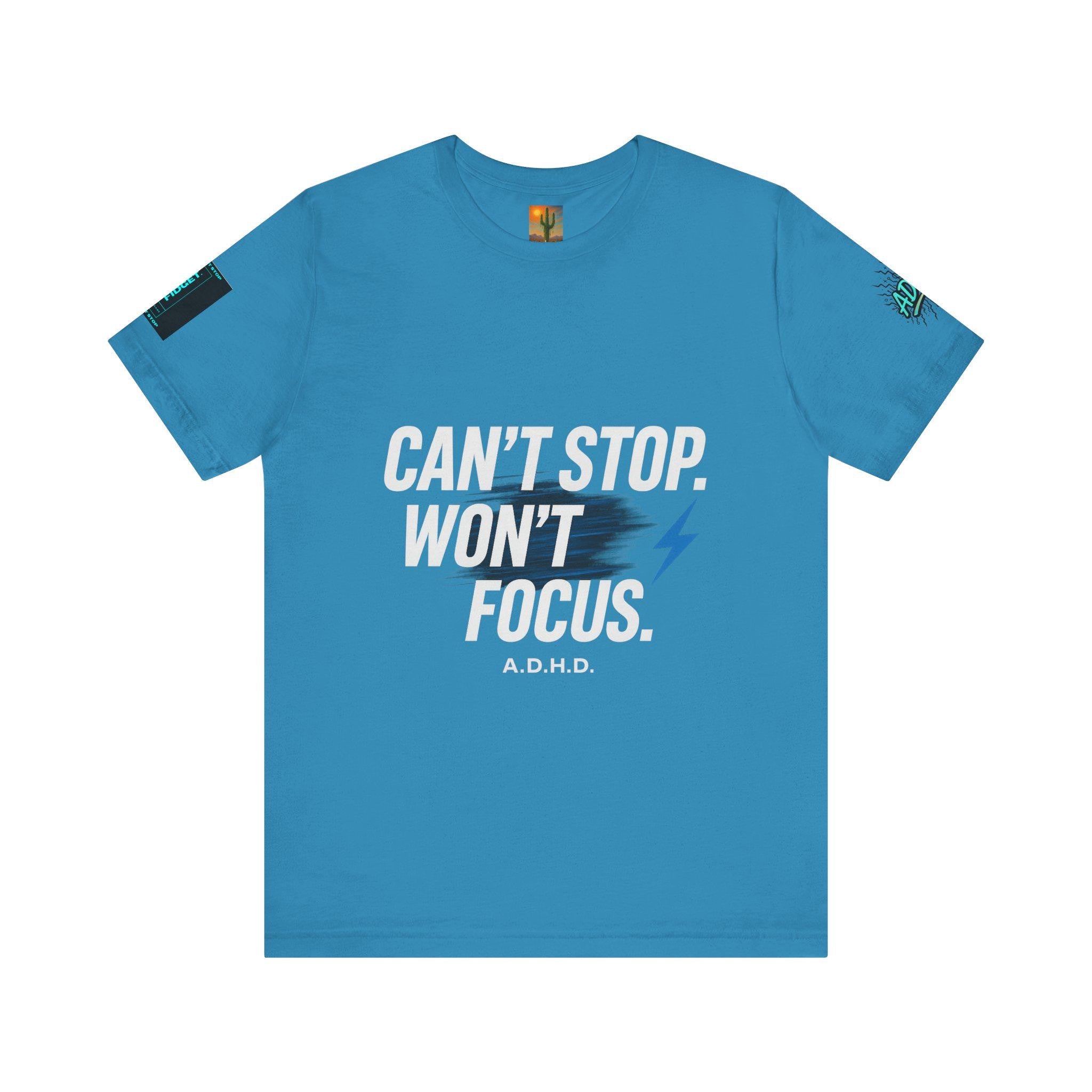 ADHD Shirt: 'Can't Stop Won't Focus' Graphic Tee