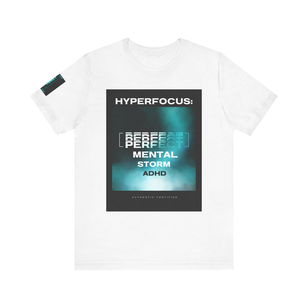 ADHD Hyperfocus T-Shirt: Attention Deficit Tee, Neurodiversity Top