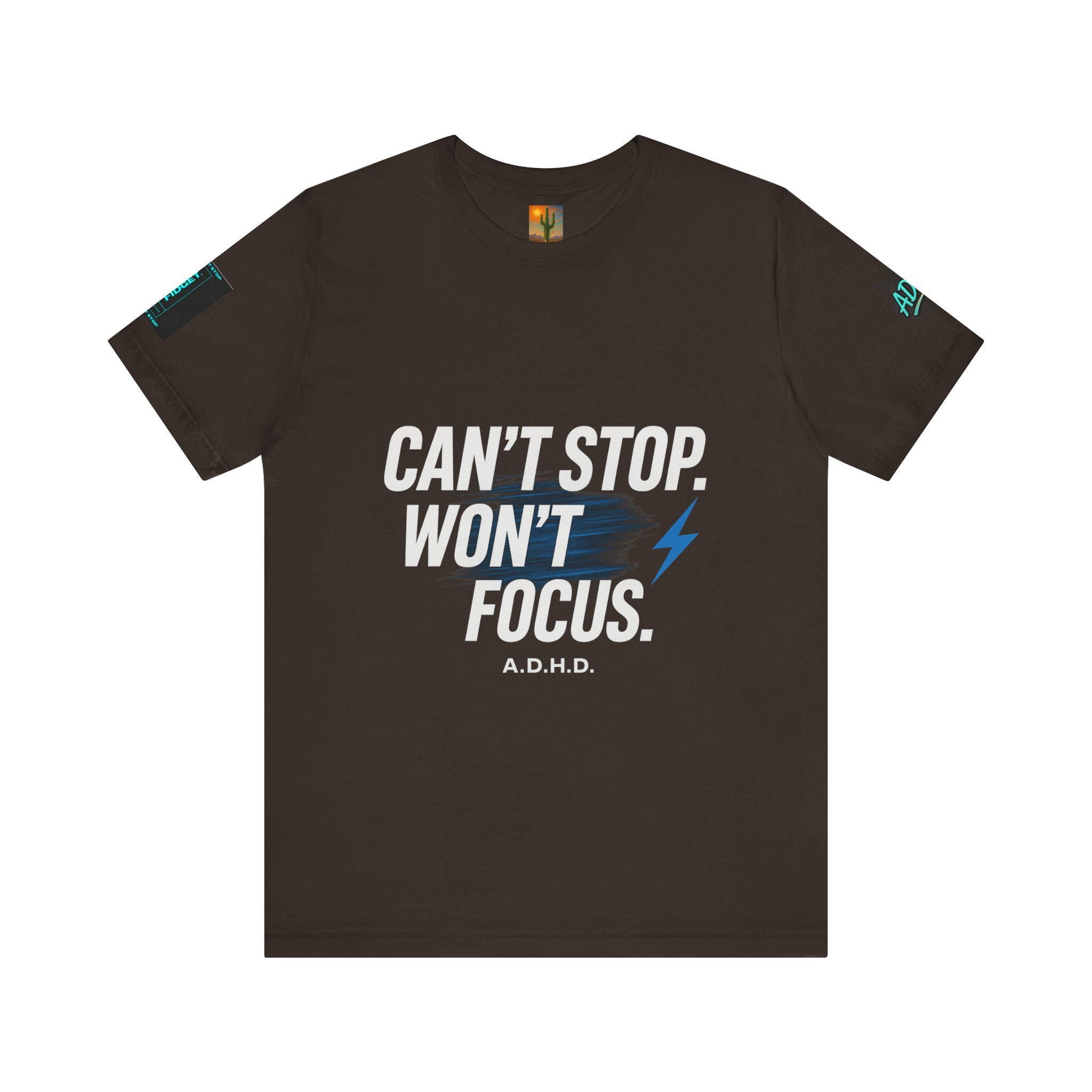 ADHD Shirt: 'Can't Stop Won't Focus' Graphic Tee