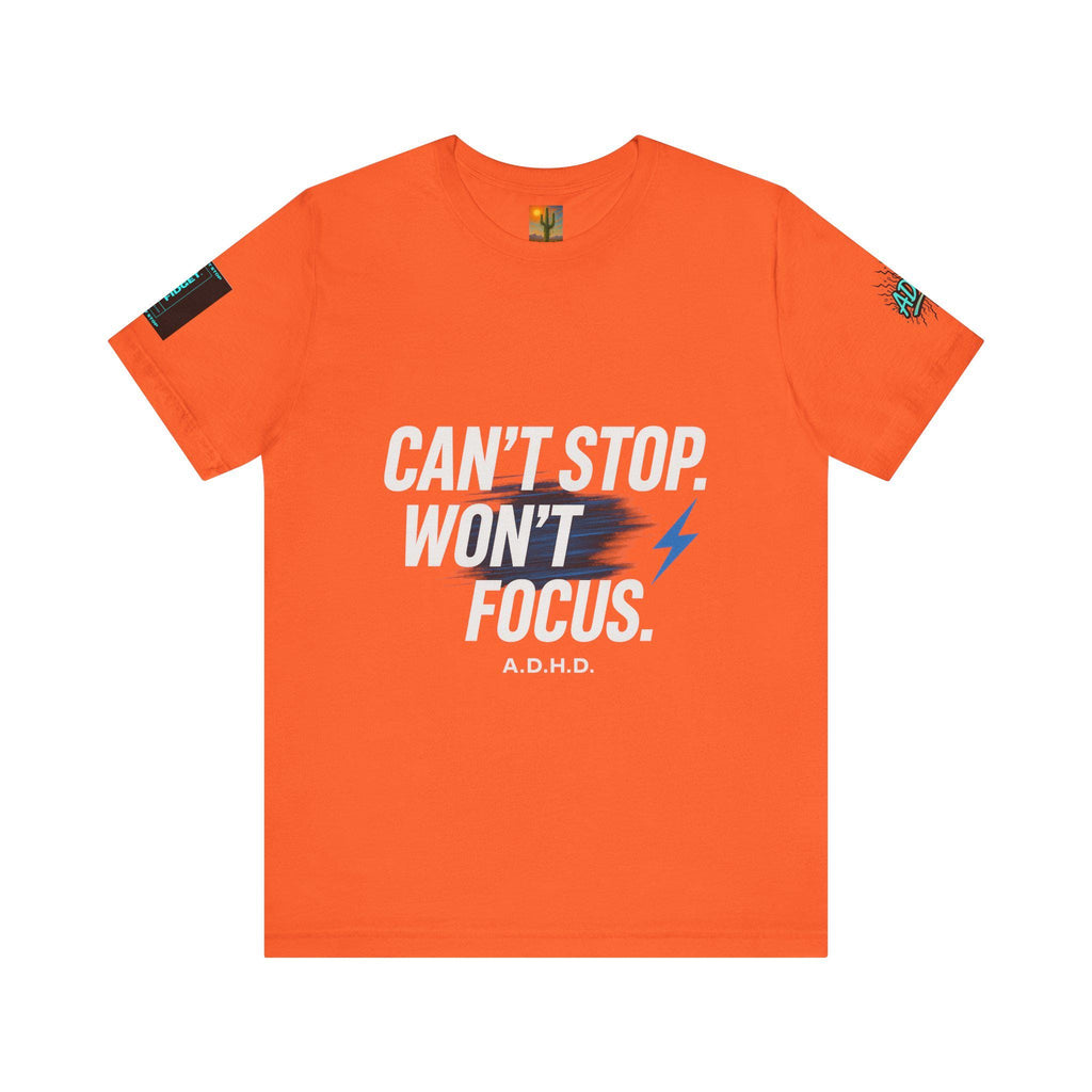 ADHD Shirt: 'Can't Stop Won't Focus' Graphic Tee