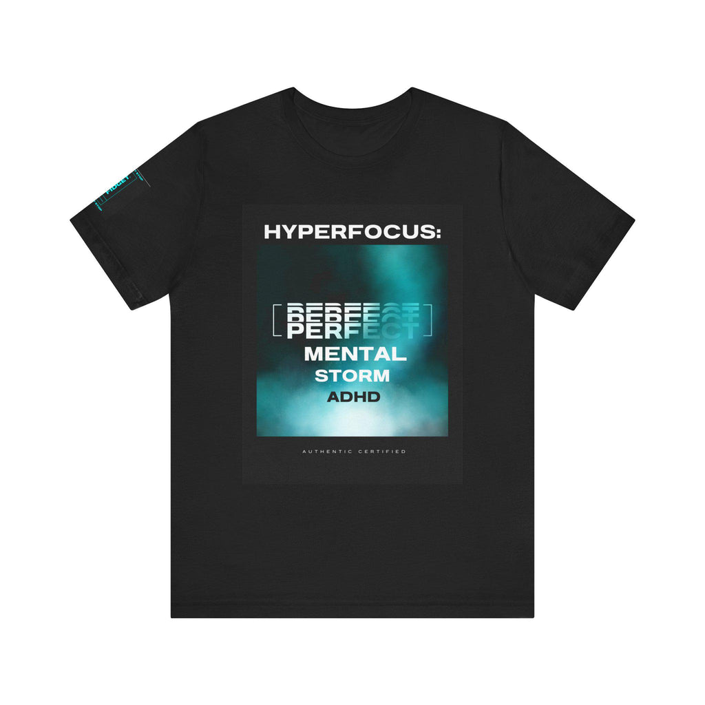 ADHD Hyperfocus T-Shirt: Attention Deficit Tee, Neurodiversity Top