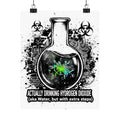 Humorous Science Poster - Actually Drinking Hydrogen Dioxide, Science Decor, Gift for Teachers, Geeky Wall Art, Chemistry Wall Art