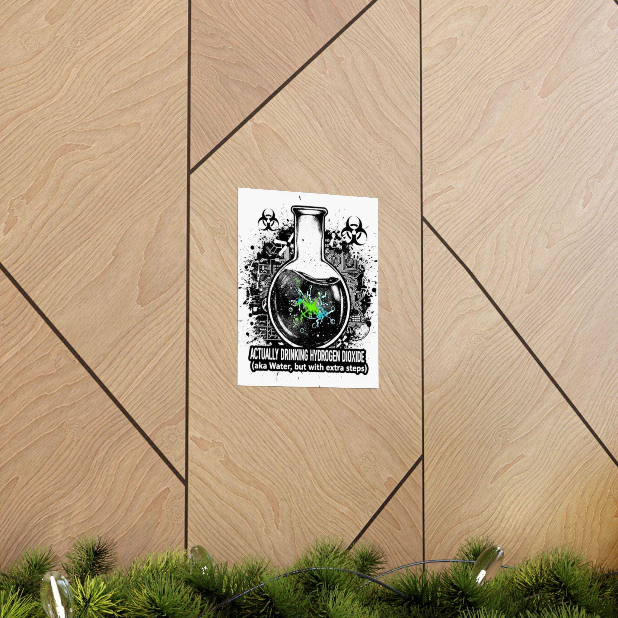 Humorous Science Poster - Actually Drinking Hydrogen Dioxide, Science Decor, Gift for Teachers, Geeky Wall Art, Chemistry Wall Art