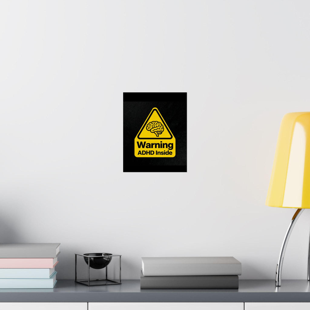 ADHD Warning Matte Vertical Posters, Poster Print Gift, Home Office Wall Decor, Funny Attention Deficit Disorder Sign, Classroom Decor