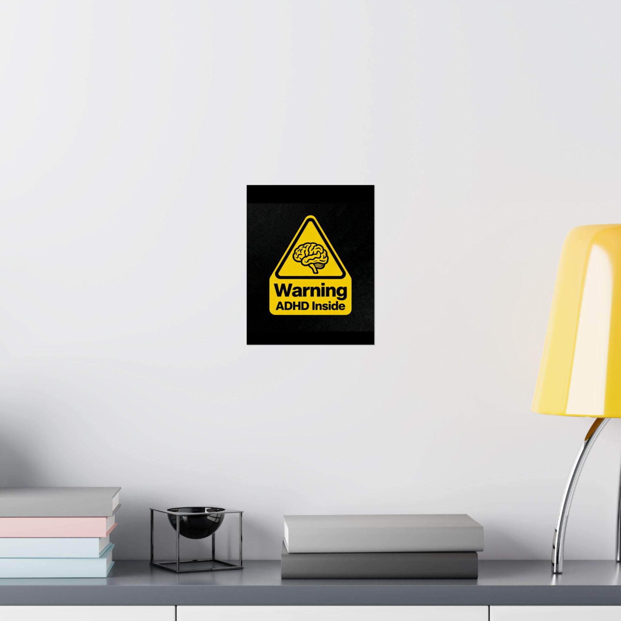 ADHD Warning Matte Vertical Posters, Poster Print Gift, Home Office Wall Decor, Funny Attention Deficit Disorder Sign, Classroom Decor