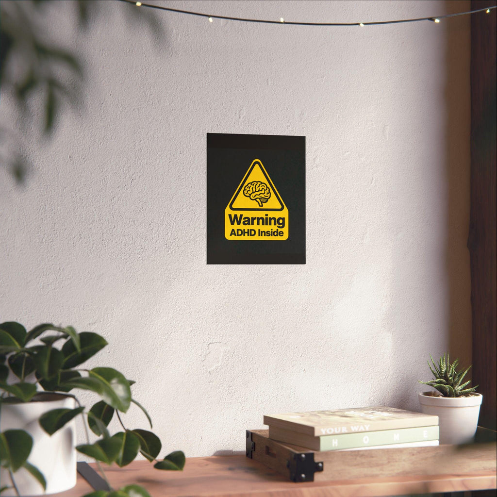 ADHD Warning Matte Vertical Posters, Poster Print Gift, Home Office Wall Decor, Funny Attention Deficit Disorder Sign, Classroom Decor